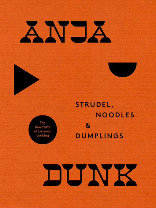 Title details for Strudel, Noodles and Dumplings by Anja Dunk - Wait list